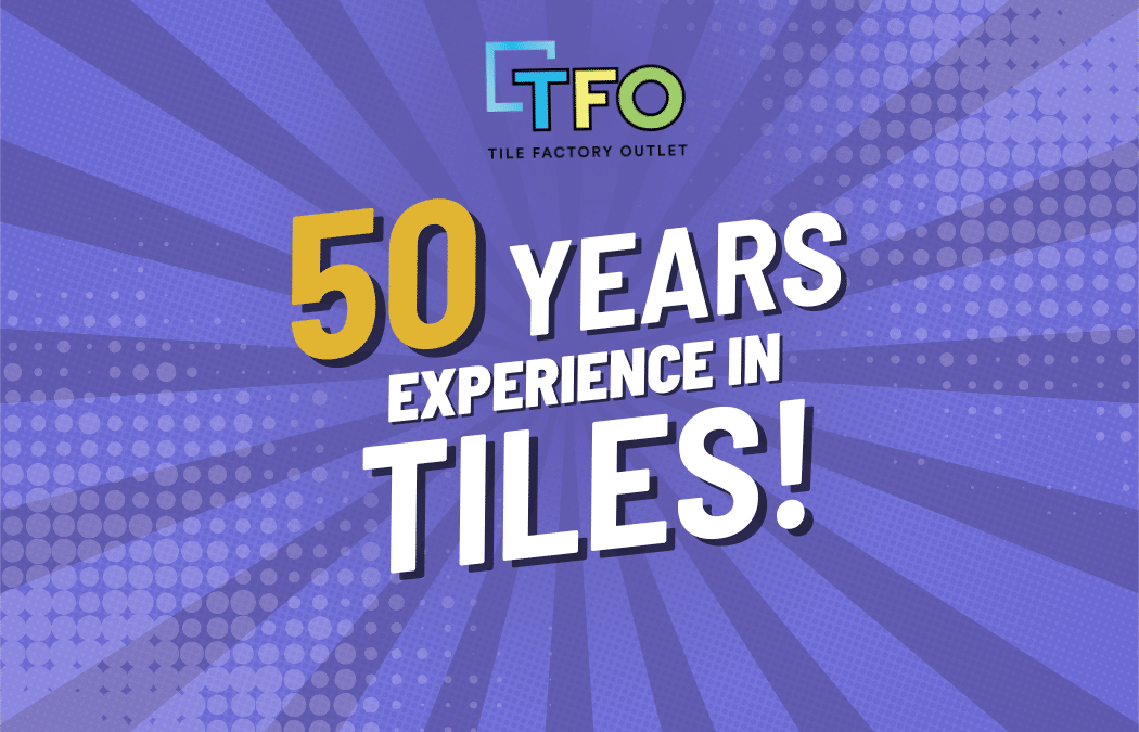 TFO | 50 Years of Experience In Tiles